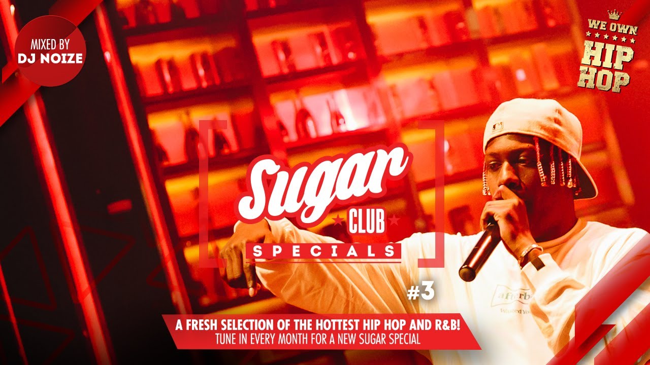 Sugar Specials #3 | A fresh selection of the hottest Hip-Hop & R&B, by DJ Noize | March 2019 mix