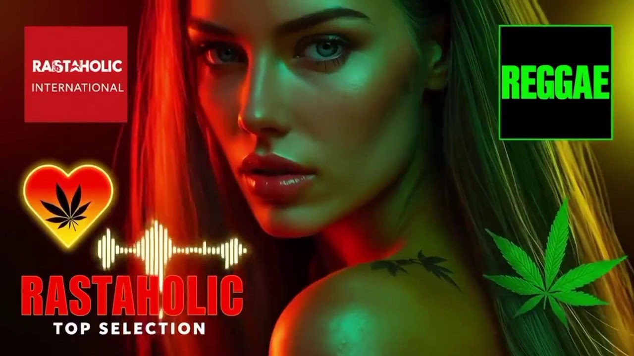 🔴 REGGAE REMIX 2025 💚 THE BEST INTERNATIONAL REGGAE 2025 💝 RASTAHOLIC REGGAE 2025