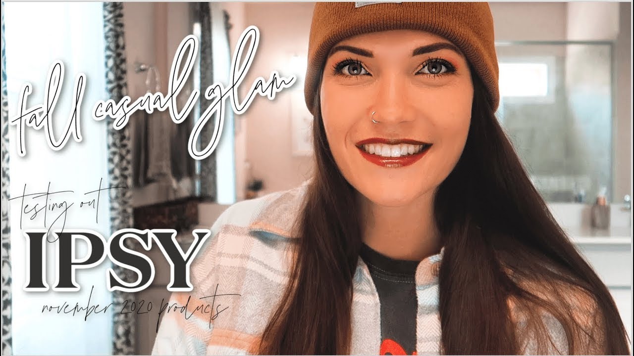 FALL CASUAL GLAM MAKEUP 🍁 || USING *NEW* IPSY NOVEMBER 2020 GLAM BAG + GLAM BAG PLUS