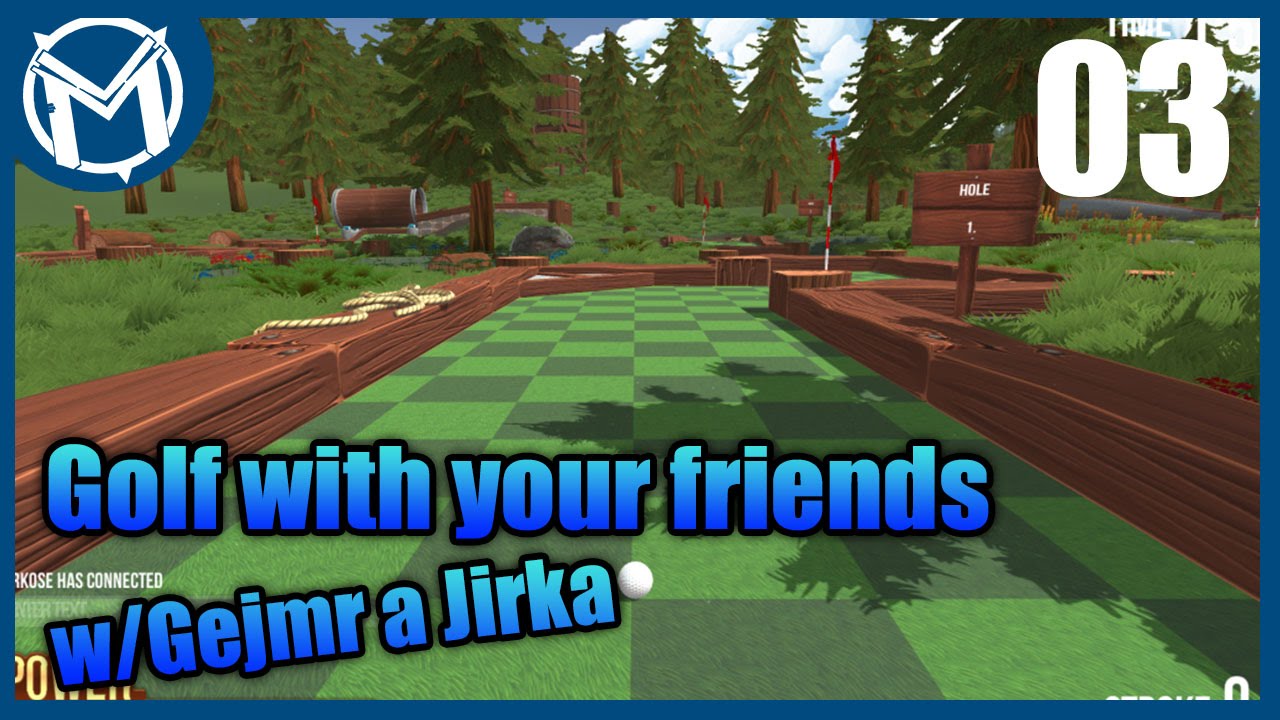 Gejmrovo podruhé.. ;D | Golf with your friends [MarweX&Jirka&Gejmr]