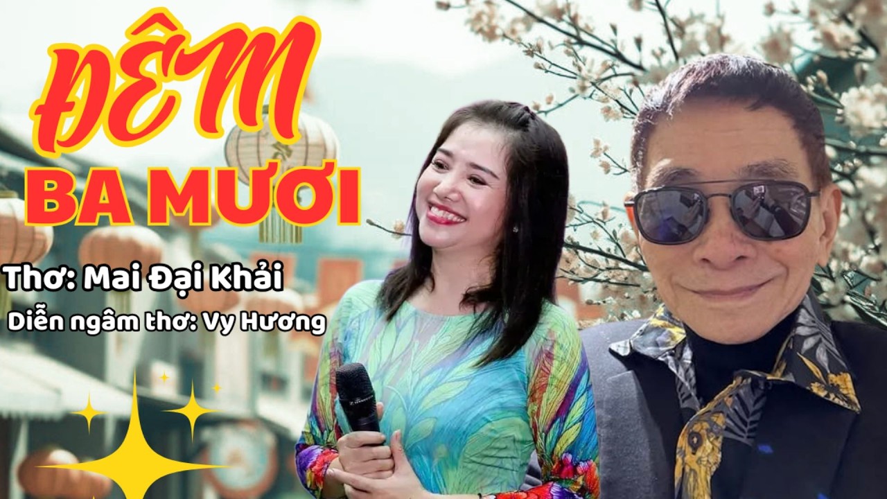 Đêm Ba Mươi - Thơ Mai Đại Khải | Diễn ngâm thơ: Vy Hương