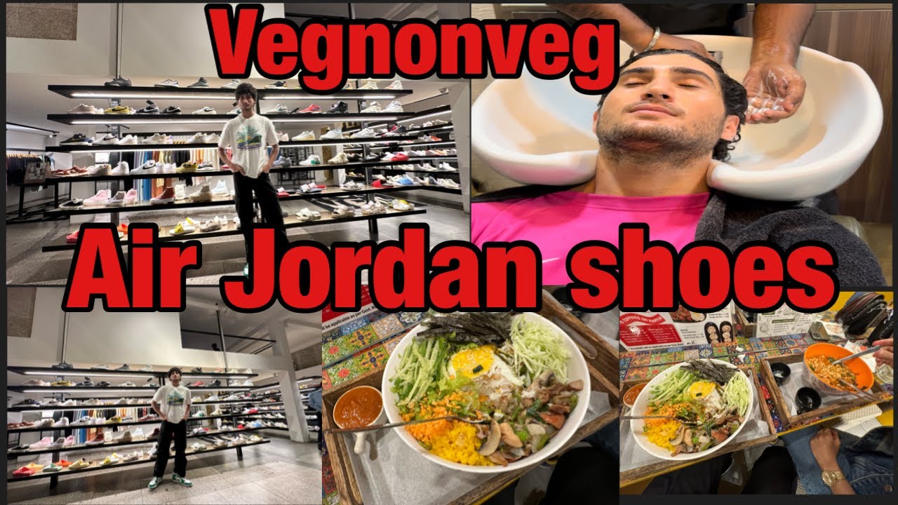 Air Jordan shoes, vegnonveg, korean food , haircut, shopping #delhi #airjordan #vegnonveg