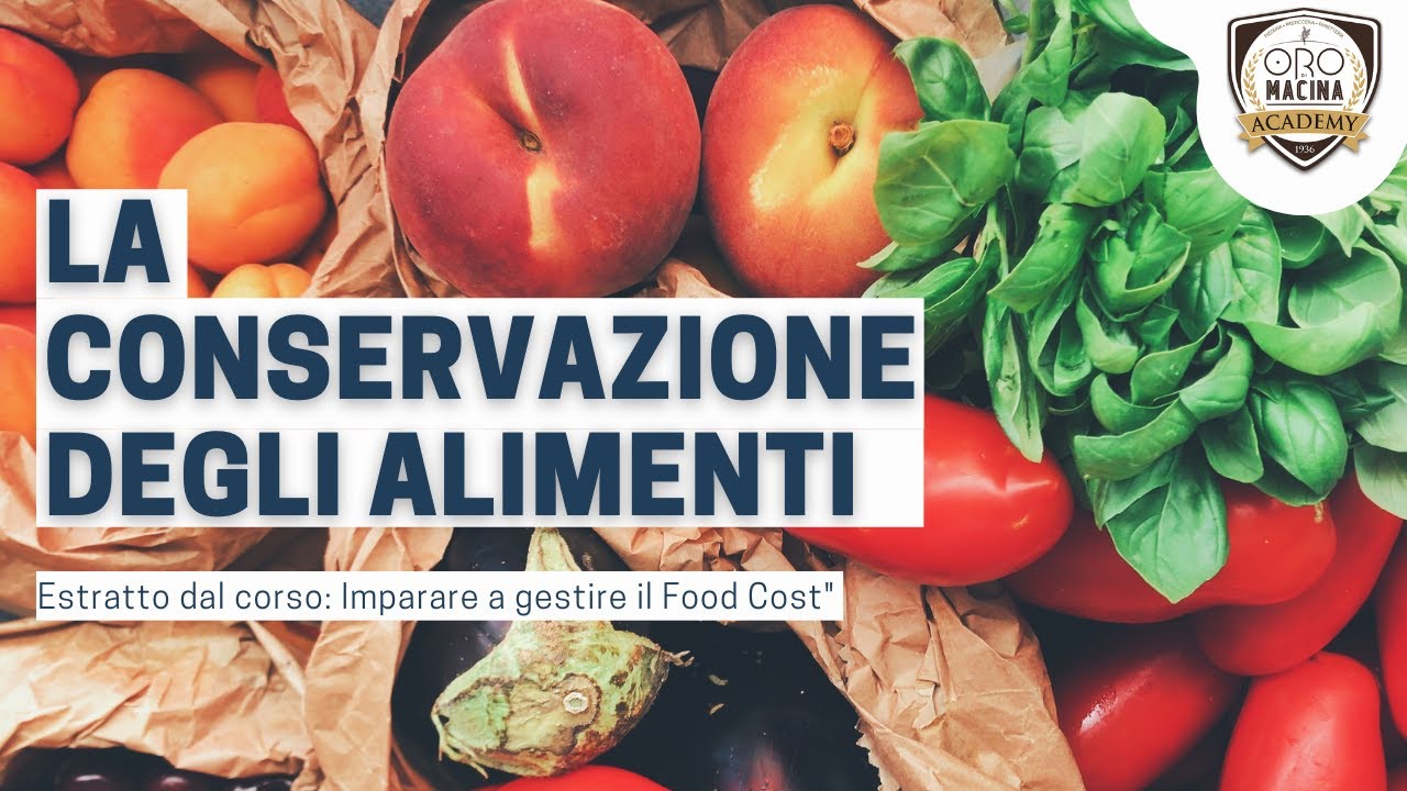 LA CONSERVAZIONE DEGLI ALIMENTI– dal corso: Imparare a gestire il Food Cost
