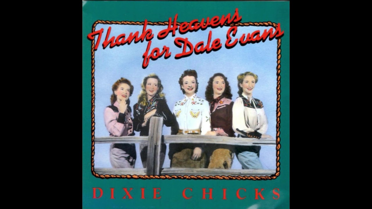 Dixie Chicks - I Want To Be A Cowboy's Sweetheart