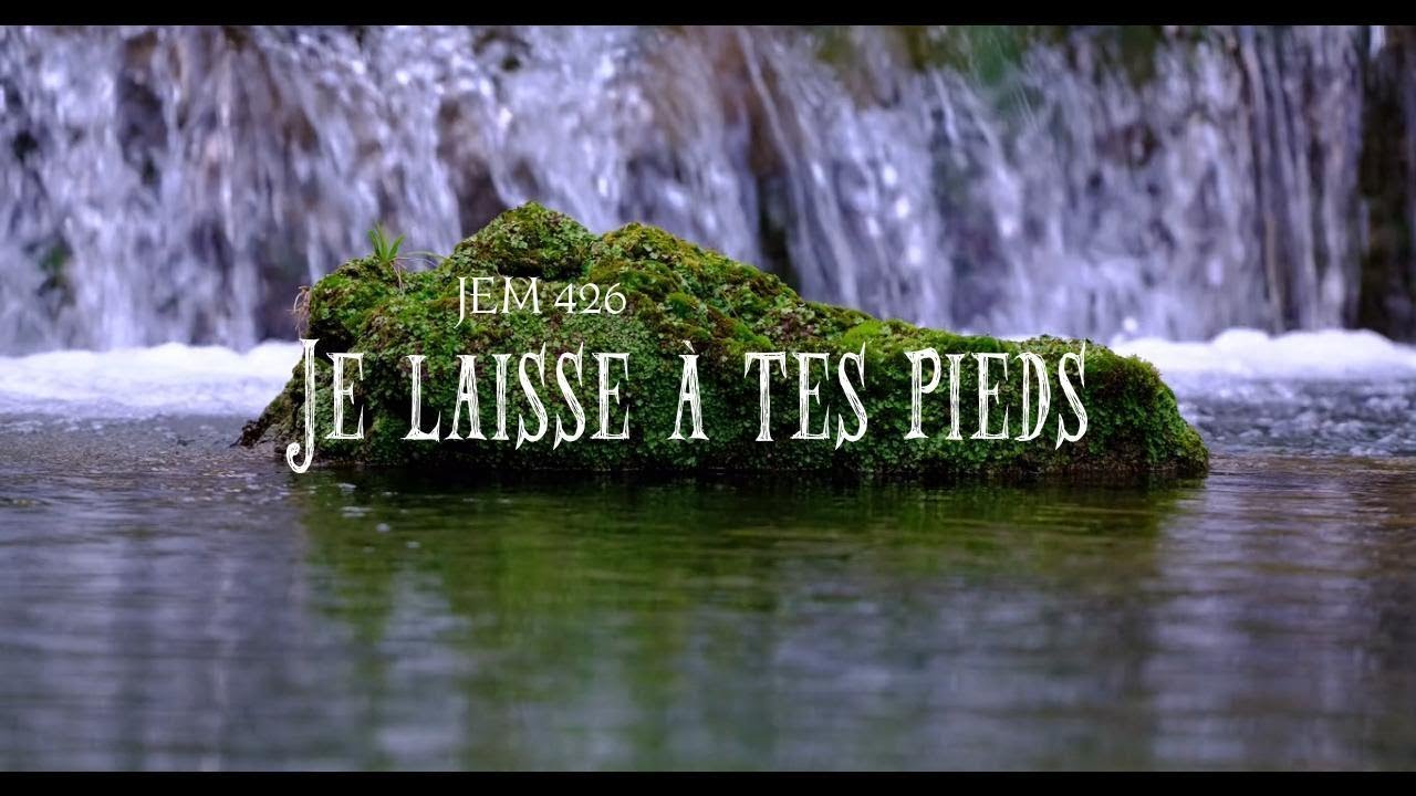 Je laisse à tes pieds