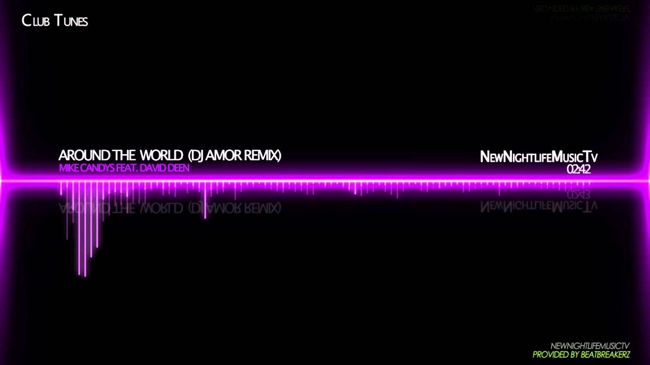 Mike Candys feat. David Deen - Around The World (Dj Amor Remix)