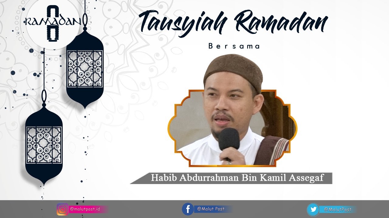 [MALUT POST] TAUSIAH RAMADHAN - Puasa Mengendalikan Hawa nafsu I Habib Abdurrahman Assegaf