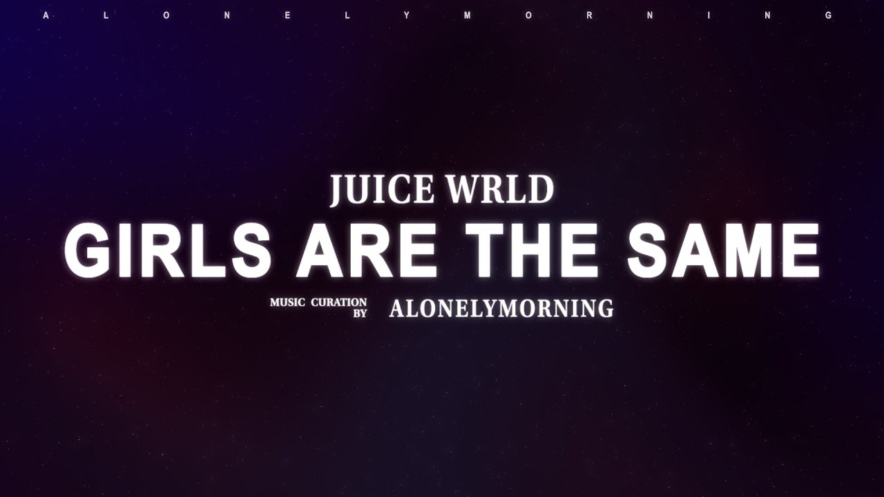 Juice WRLD - All Girls Are The Same (Lyrics)
