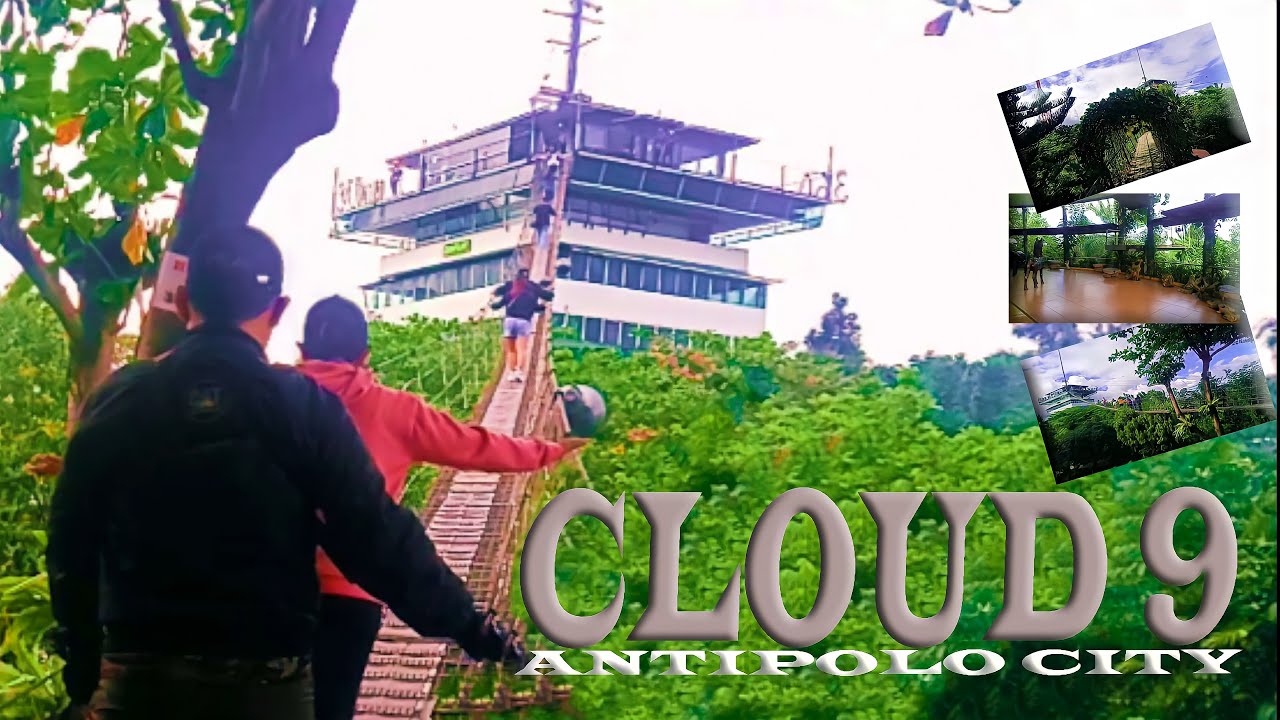 CLOUD 9 | Antipolo City | Astonishing Hanging Bridge and 360-degree View Deck
