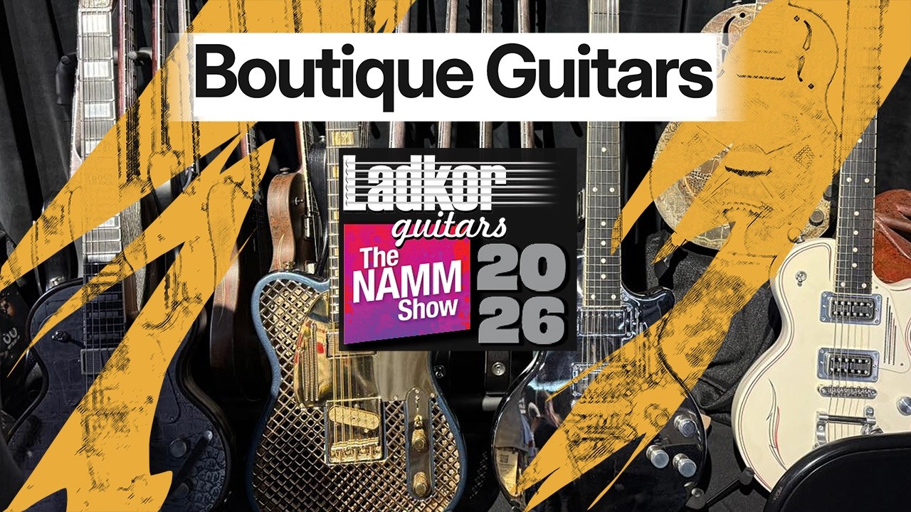 Boutique Guitars at NAMM 2026 with LadkorGuitars