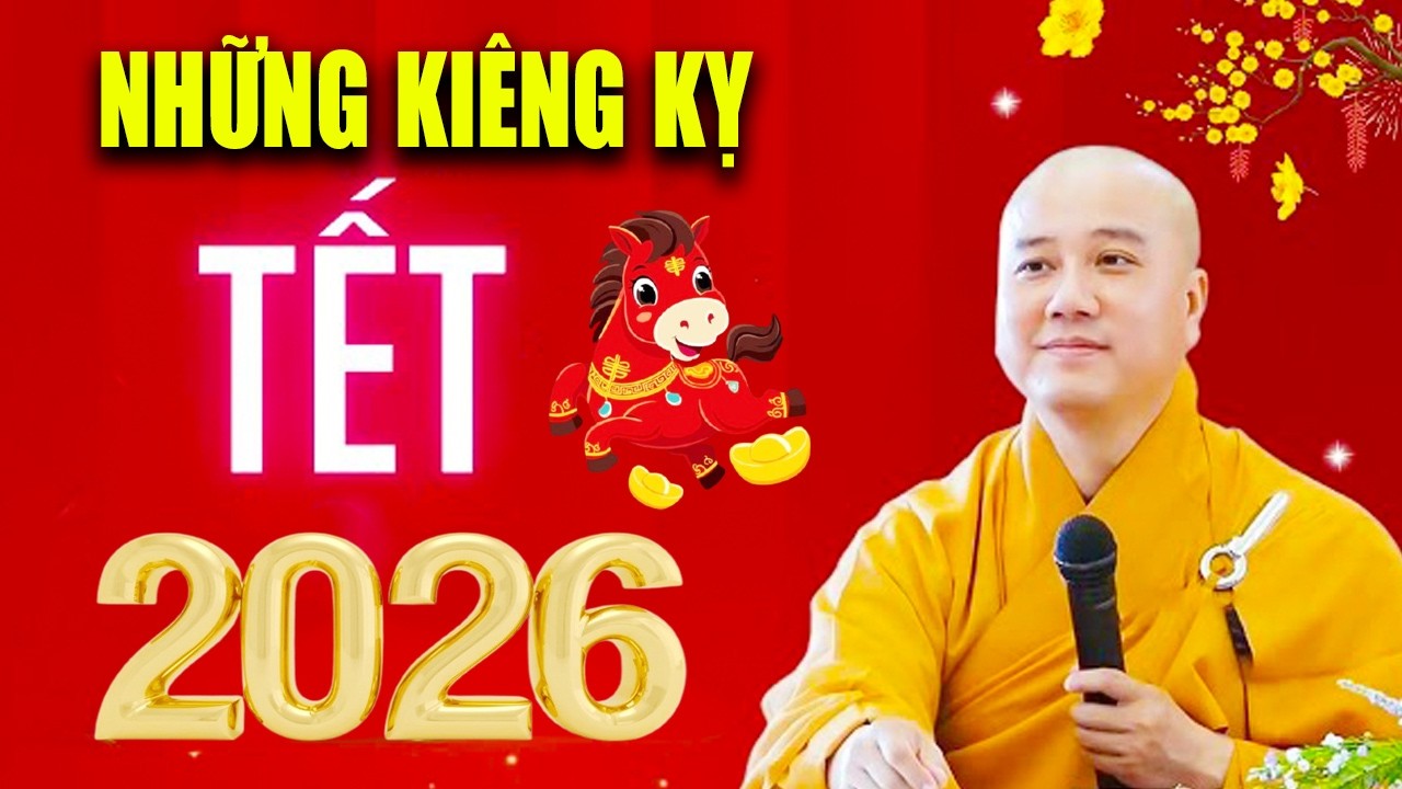 NHỮNG KIÊNG KỴ Ngày TẾT 2026 