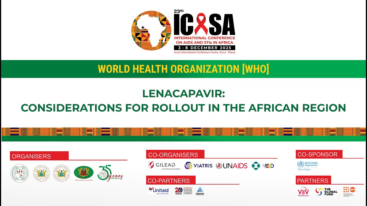 ICASA 2025: WHO: Lenacapavir: Considerations for rollout in the African Region