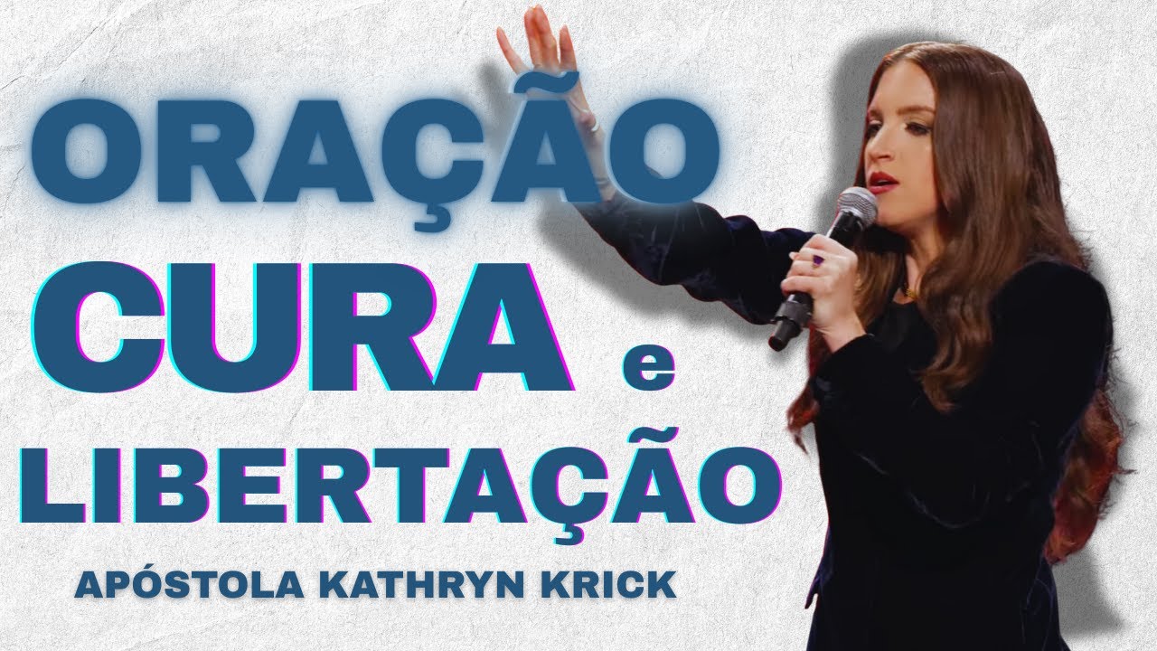 Oração por Cura e Libertação — Apóstola Kathryn Krick — 3
