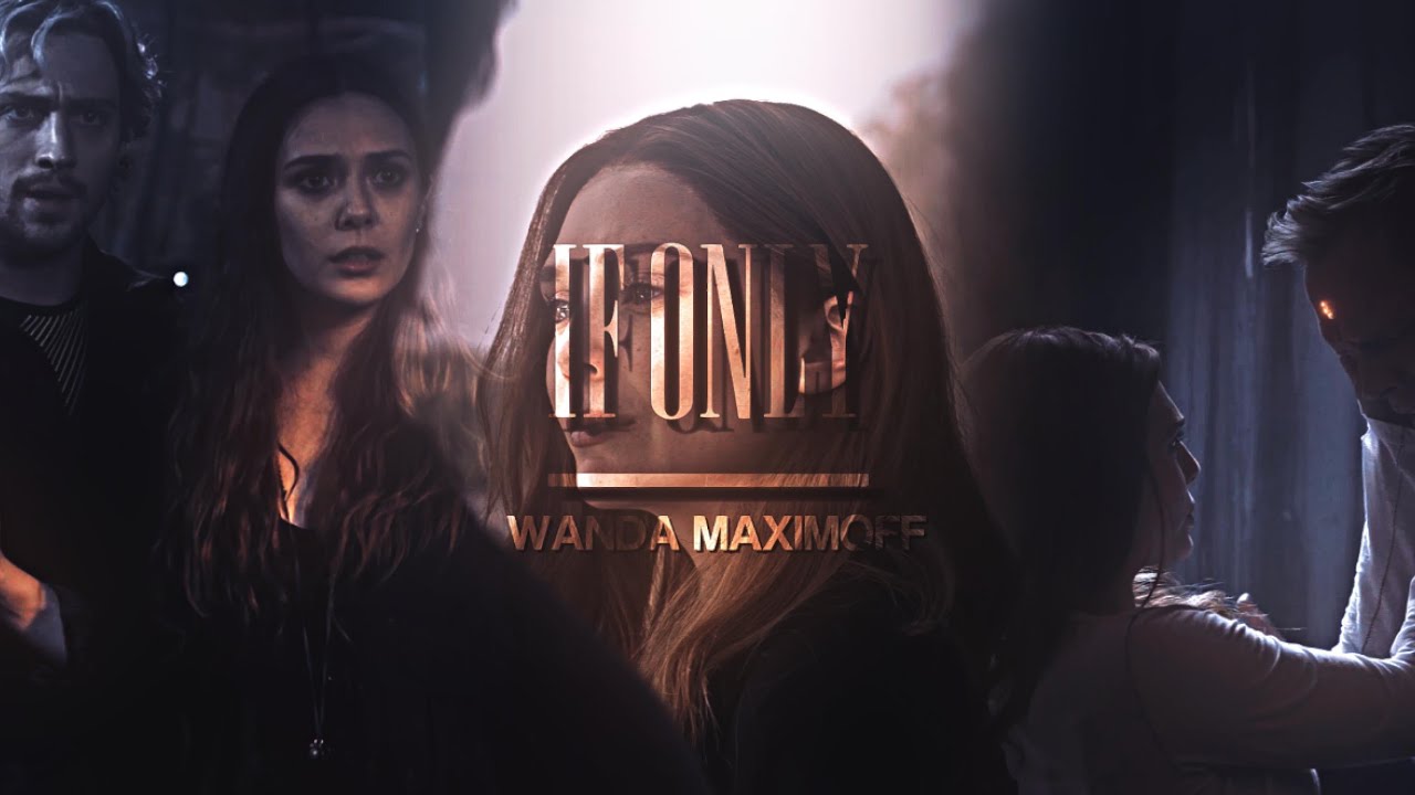 IF ONLY II WANDA MAXIMOFF