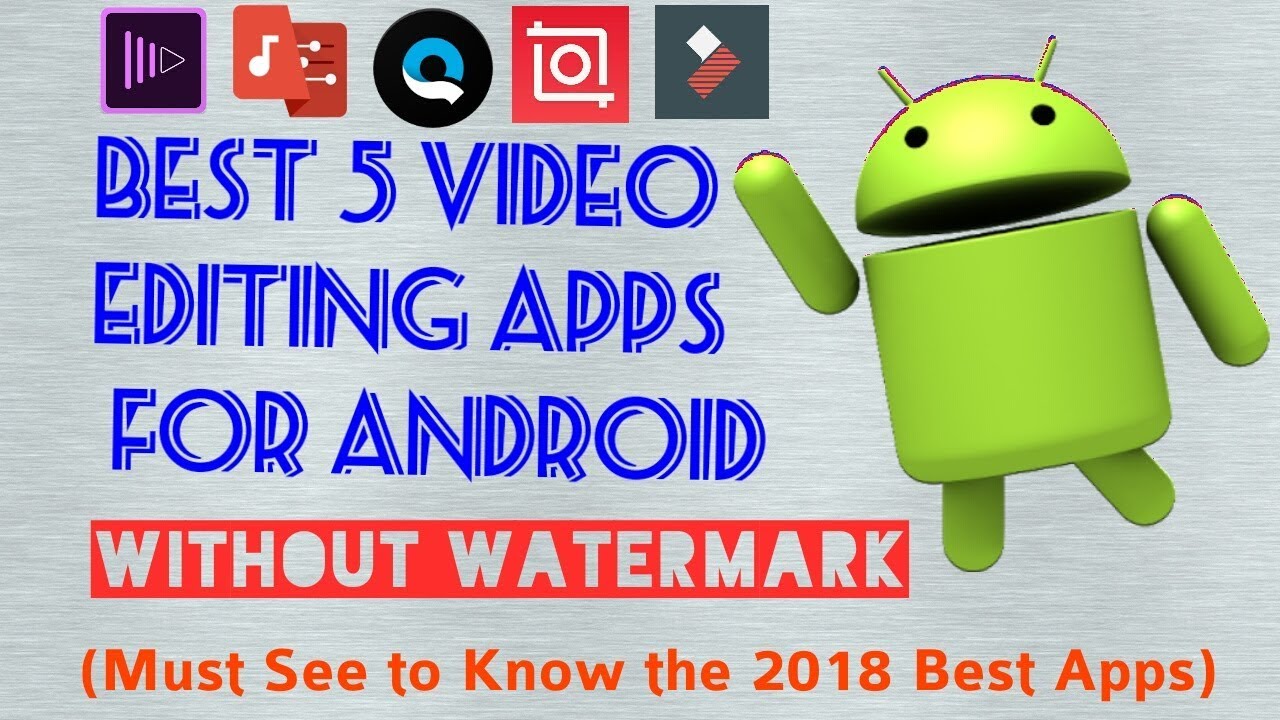Top 5 Video Editing Apps for Android 2018 without watermark | Free Video Editor Software