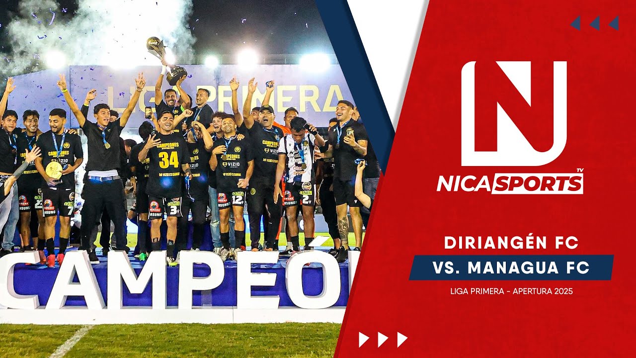 📡 EN VIVO -  Liga Primera ⚽ Diriang&eacute;n FC 🆚 Managua FC | Torneo Apertura 2025 - Final Vuelta