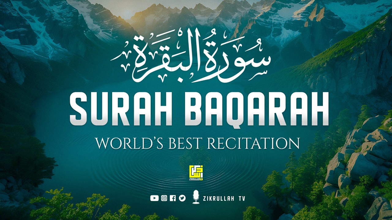 Surah Baqarah Full سورة البقره | Ultimate Relaxing Most Beautiful Heart Calming Quran | Zikrullah TV