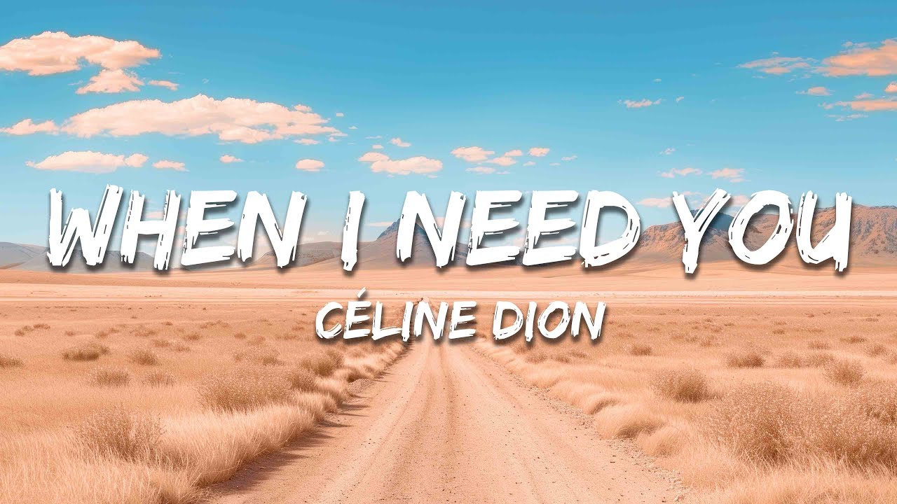 Céline Dion - When I Need You (Lyrics)