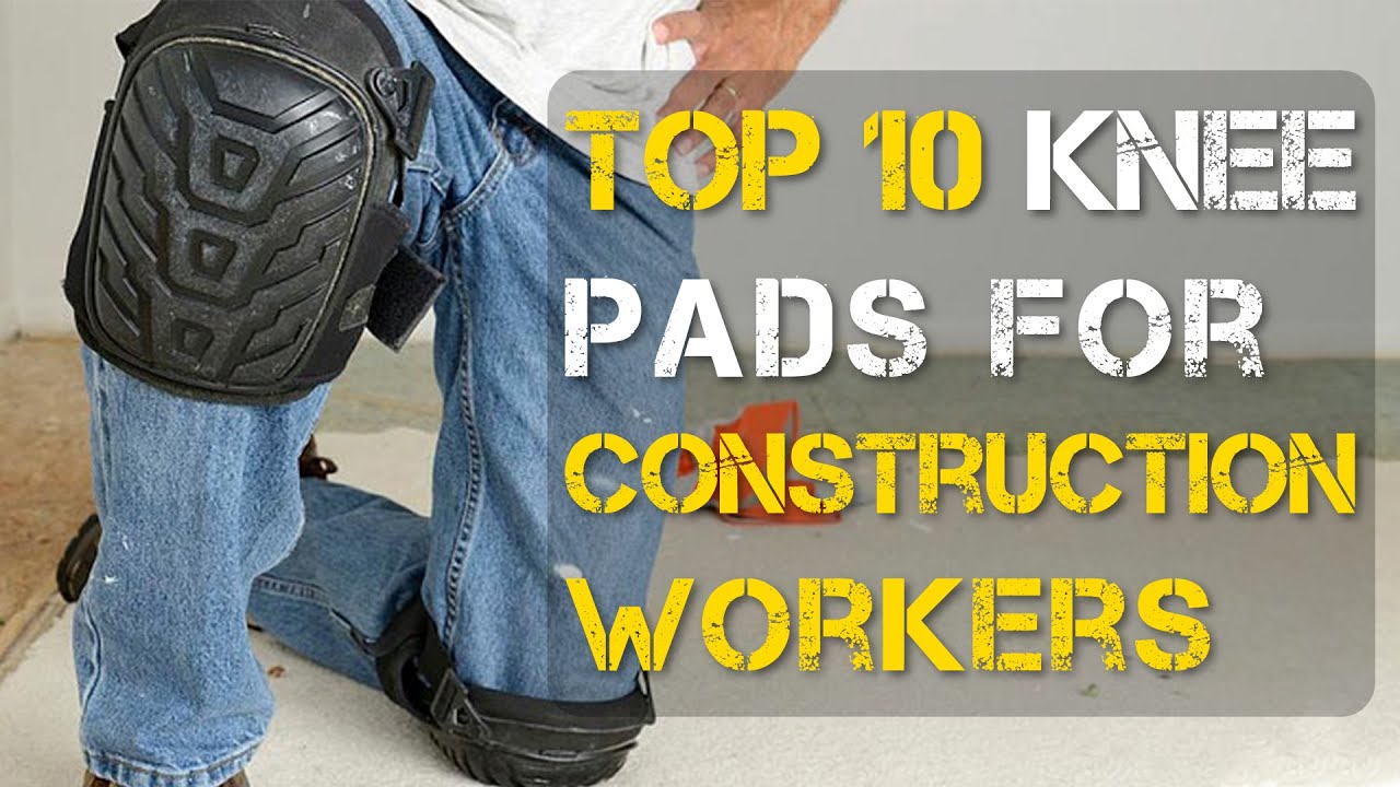 Top 10 Best Knee Pads for Construction Workers