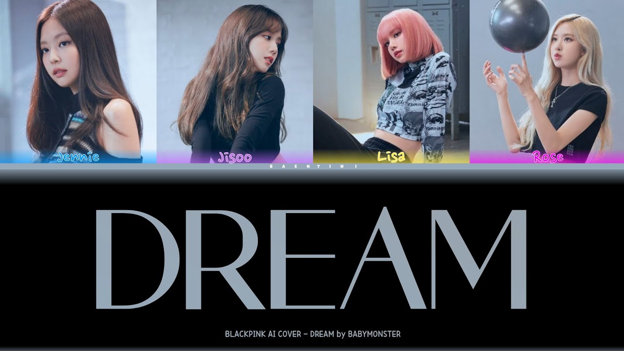 BLACKPINK - DREAM (AI COVER | org. by BABYMONSTER)