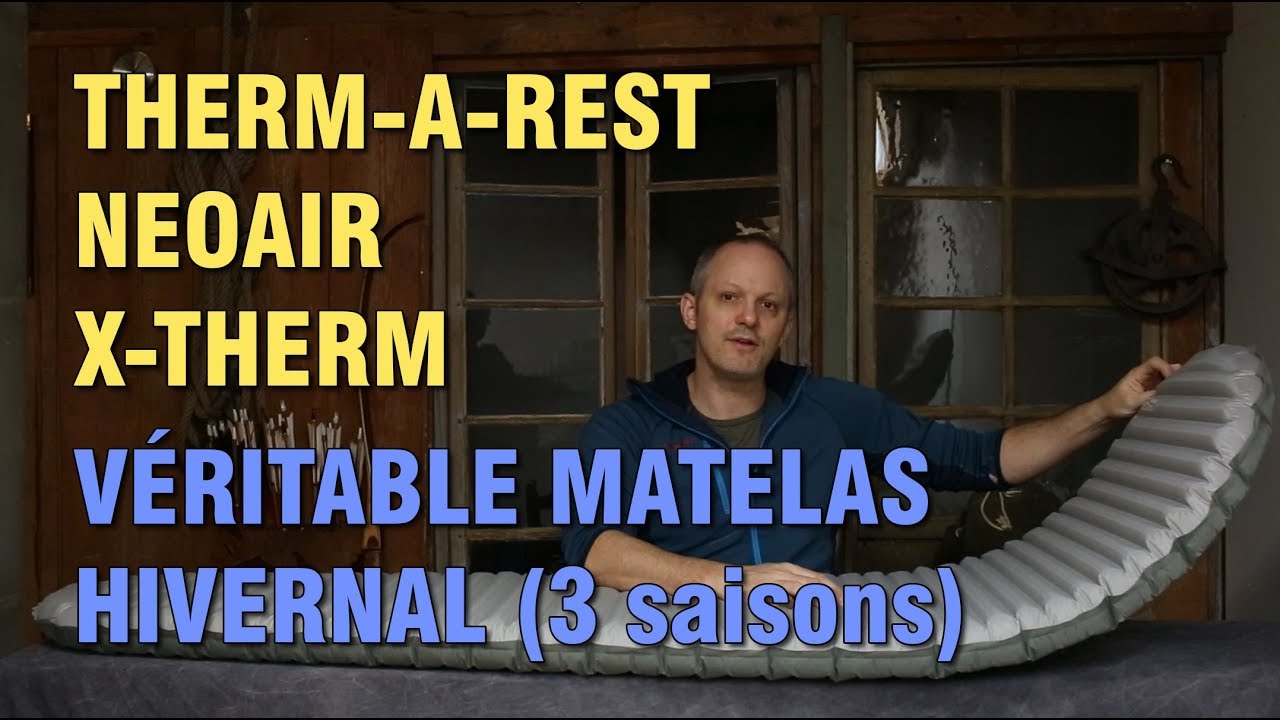 THERM-A-REST NEOAIR X-THERM / MATELAS DE BIVOUAC HIVERNAL (3 saisons) / REVUE
