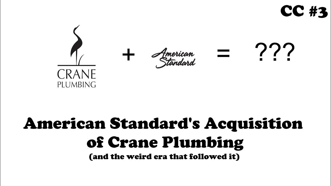 CC #3: American Standard's Acquisition of Crane Plumbing (and the weird era that followed)
