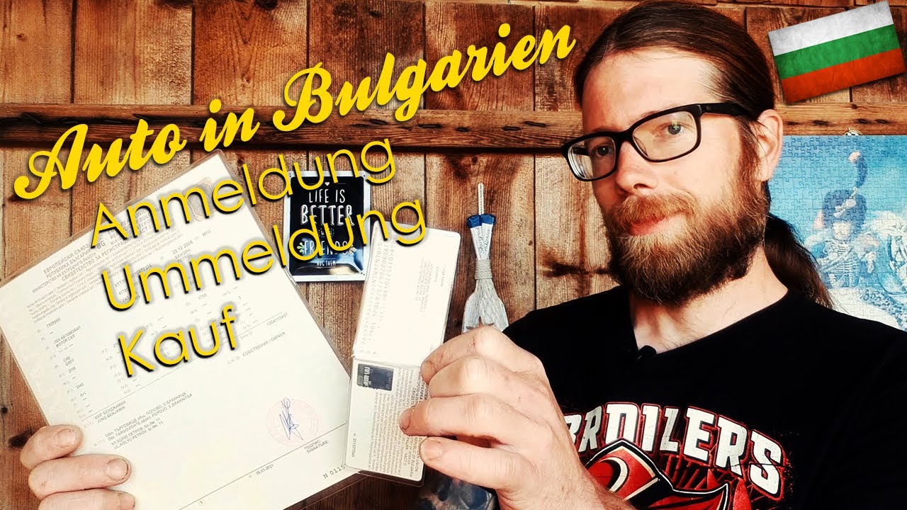 Auto in Bulgarien | Anmeldung, Ummeldung, Kauf || undweg2016 🇧🇬