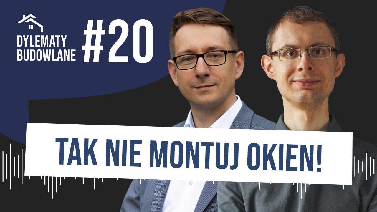 Tak NIE montuj okien! Dylematy budowlane #20