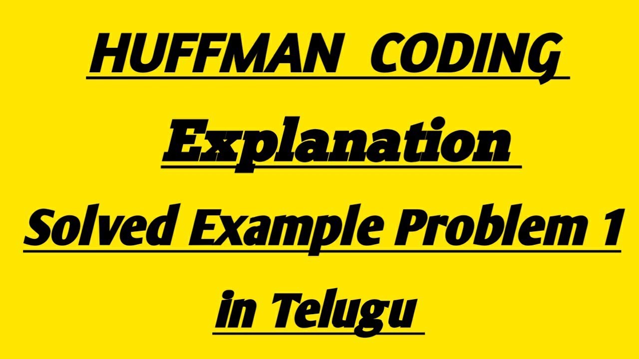 HUFFMAN CODING |SOLVED PROBLEM 1 | IN DIGITAL COMMUNICATION| IN TELUGU
