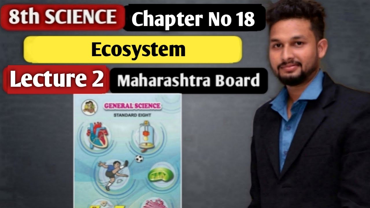 8th Science | Chapter 18   | Ecosystem  | Lecture 2  | Maharashtra Board |