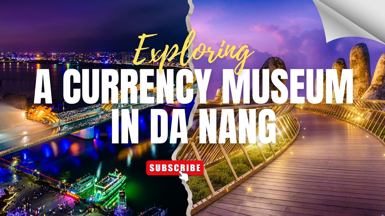 EXPLORING A CURRENCY MUSEUM IN DA NANG | VIETNAM