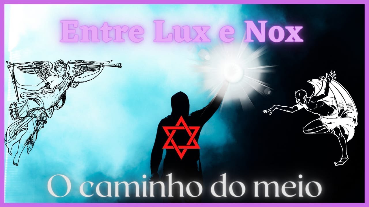 Entre Lux e Nox  - O caminho do meio