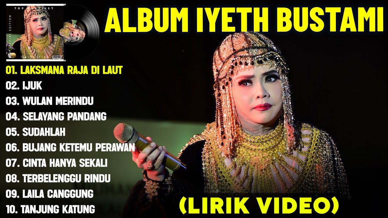 LAKSMANA RAJA DI LAUT - IYETH BUSTAMI FULL ALBUM TERBAIK (LIRIK VIDEO) IJUK - DANGDUT LAWAS 2025