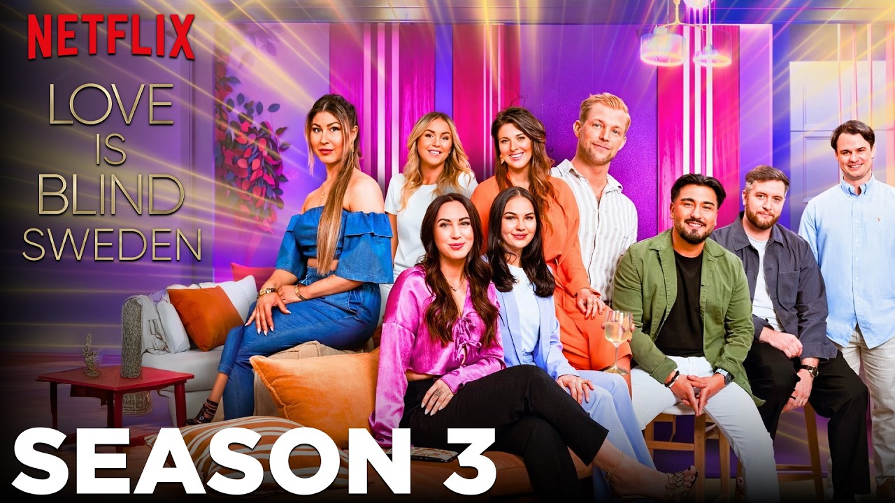 Love Is Blind: Sweden Season 3 New Singles, New Drama, and Unexpected Love | Netflix