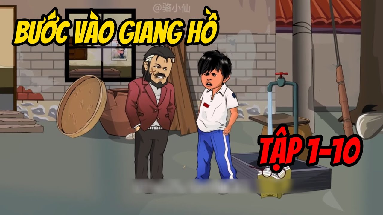 Tập 1-10 | Bước V&agrave;o Giang Hồ | DarkZen Vietsub