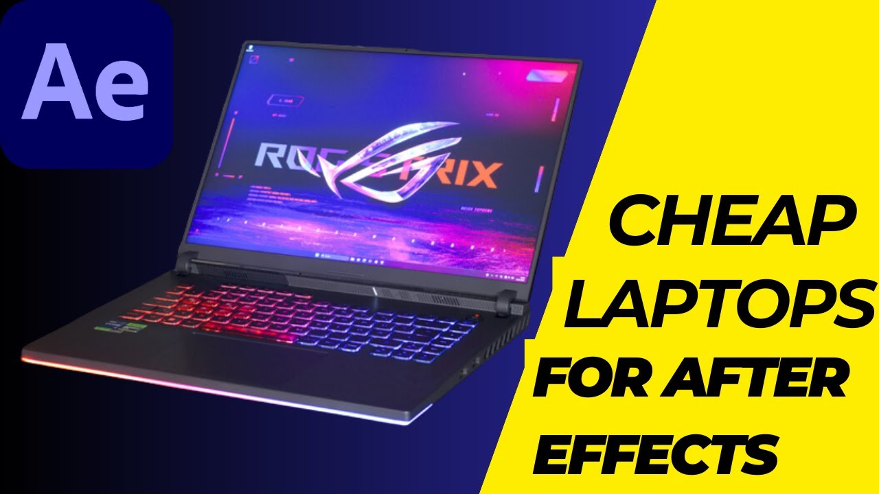 5 Best Cheap laptop for After Effects in 2023