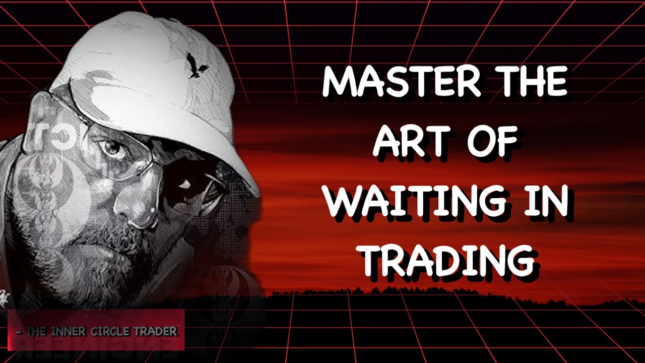 The Hardest Thing To Do In Trading Is Nothing | The Inner Circle Trader