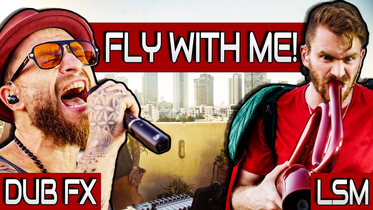 FLY WITH ME - DUB FX & LSM {Saxo-Didge Sessions}