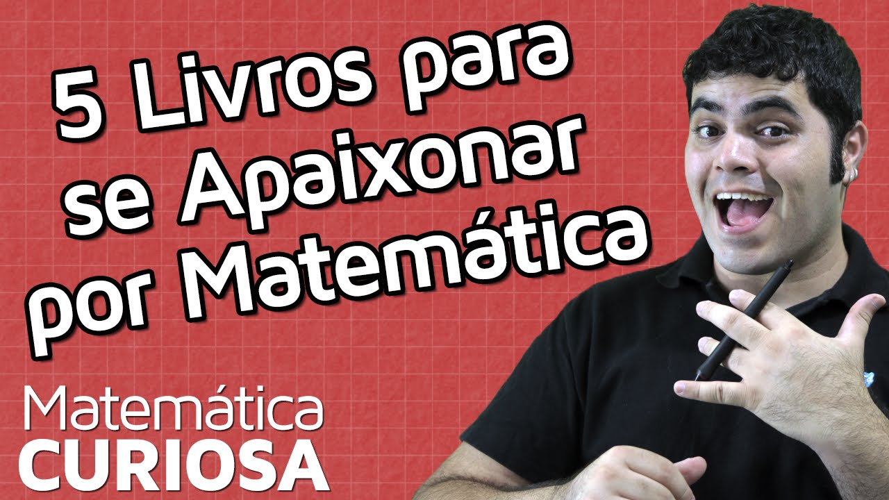5 Livros para Você se Apaixonar por Matemática | Matemática Rio