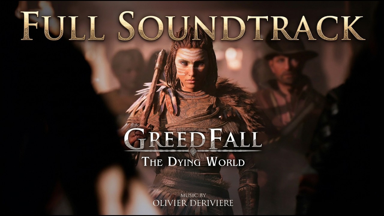 GreedFall: The Dying World : The Complete Official Soundtrack