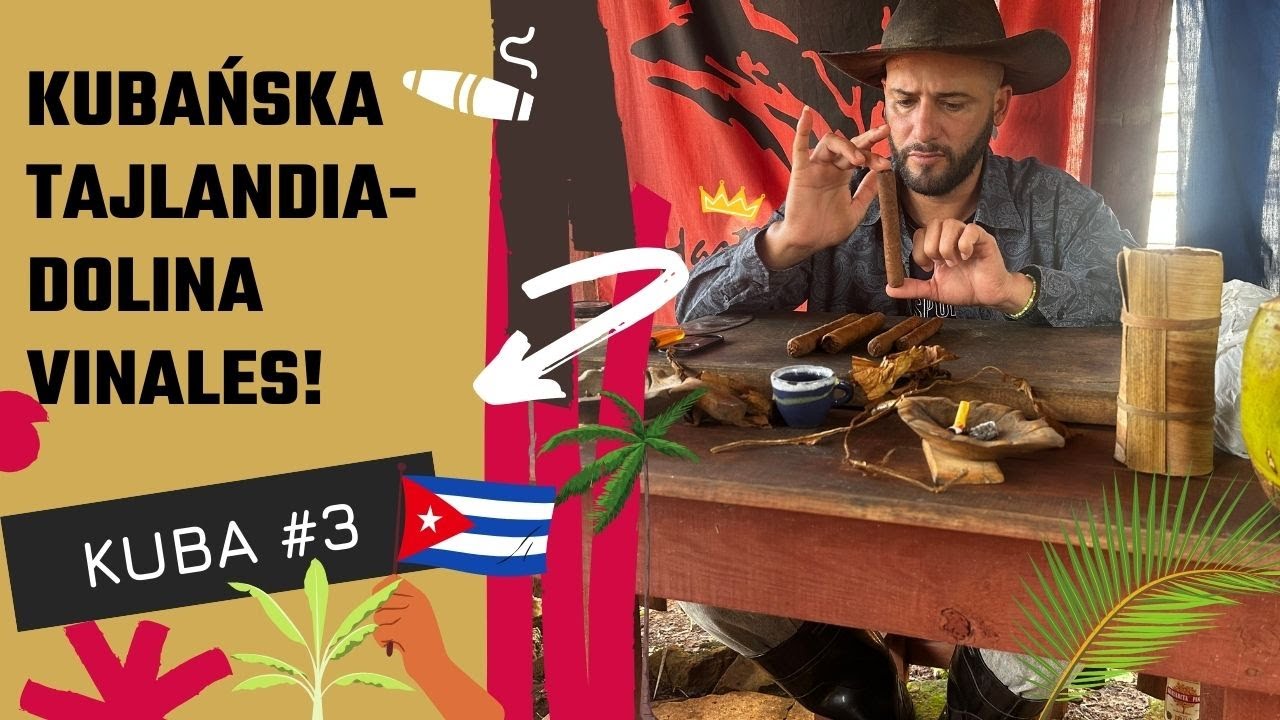 Dolina Vi&ntilde;ales: Kubańska Tajlandia i plantacja cygar! CUBA CZ. 3