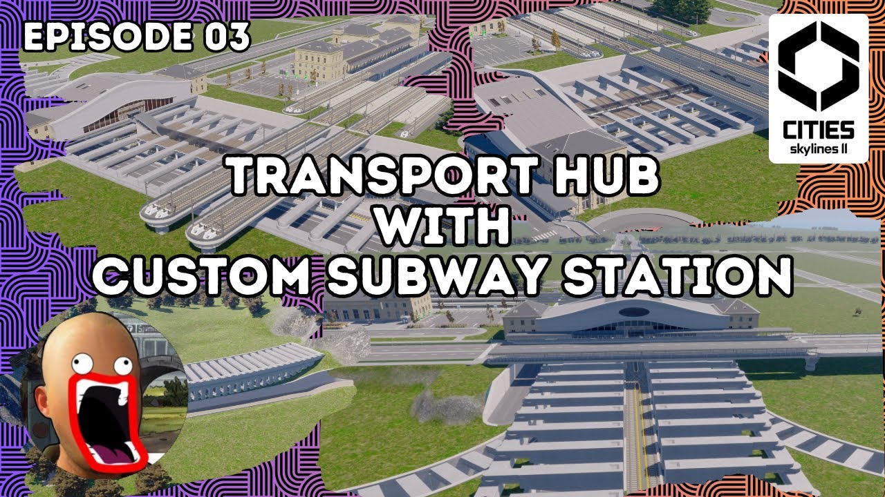 Cities Skylines 2 - Episode 03 - Transport HUB with CUSTOM Subway Station