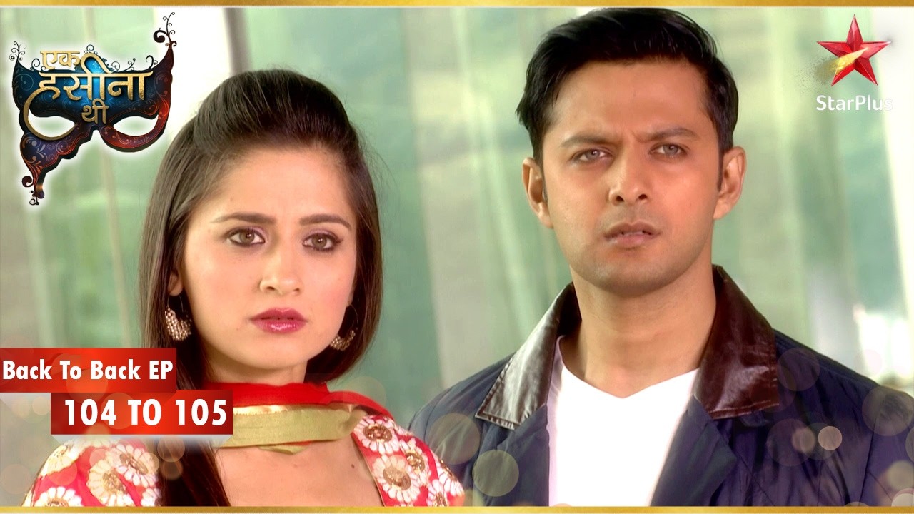 Shaurya ने Karan को Kangana के साथ देखा | Episode 104-105 | Ek Hasina Thi