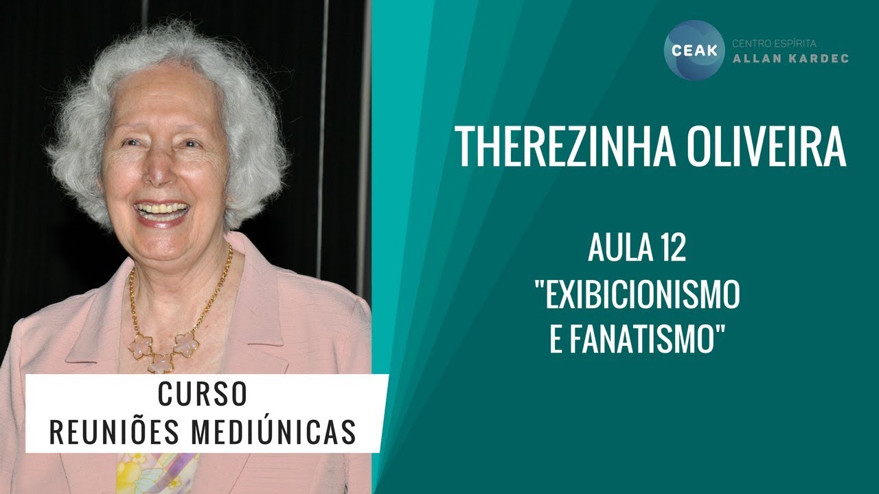 THEREZINHA OLIVEIRA - REUNIÕES MEDIÚNICAS - AULA 12 - 