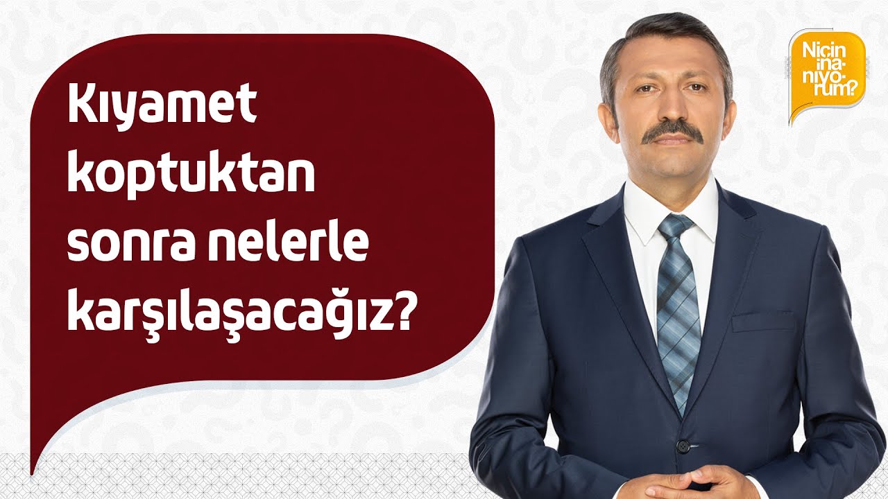 Kıyamet koptuktan sonra nelerle karşılaşacağız? - Dr. Bayram Demirtaş