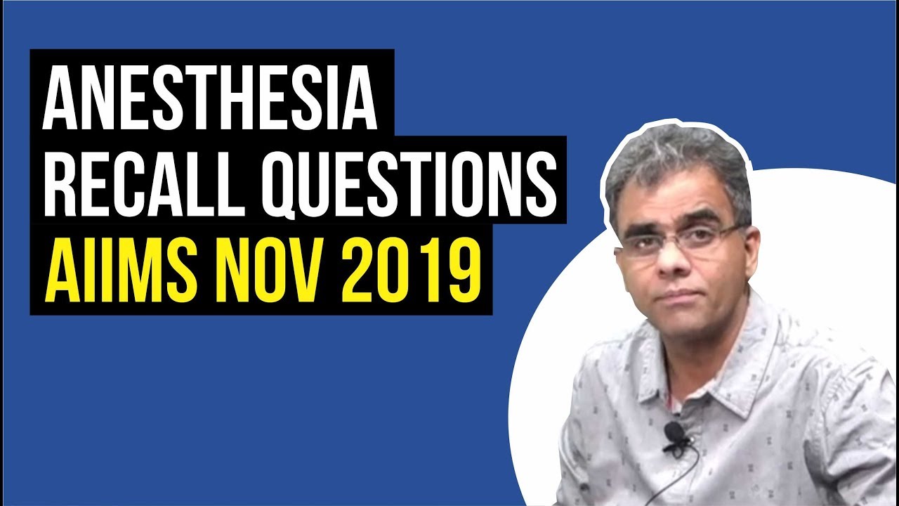 ANESTHESIA AIIMS PG Nov 2019 | Recall Question |