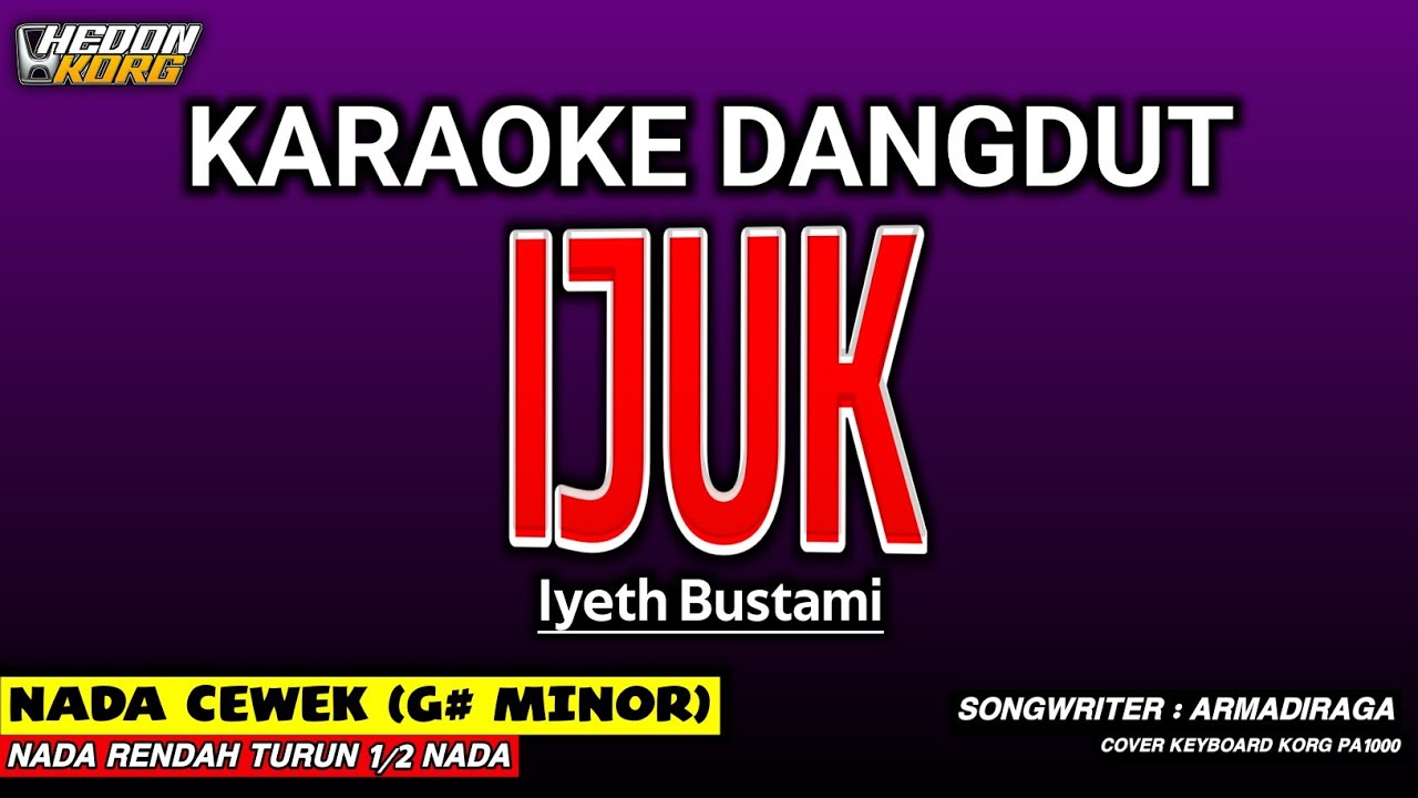 IJUK KARAOKE DANGDUT - NADA WANITA (IYETH BUSTAMI)