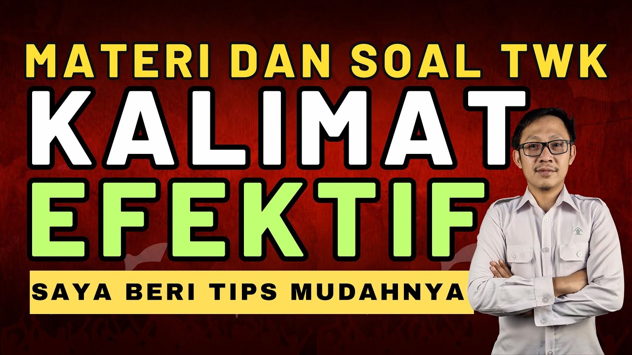 FOKUS TWK #24 - MATERI + SOAL TWK KALIMAT EFEKTIF