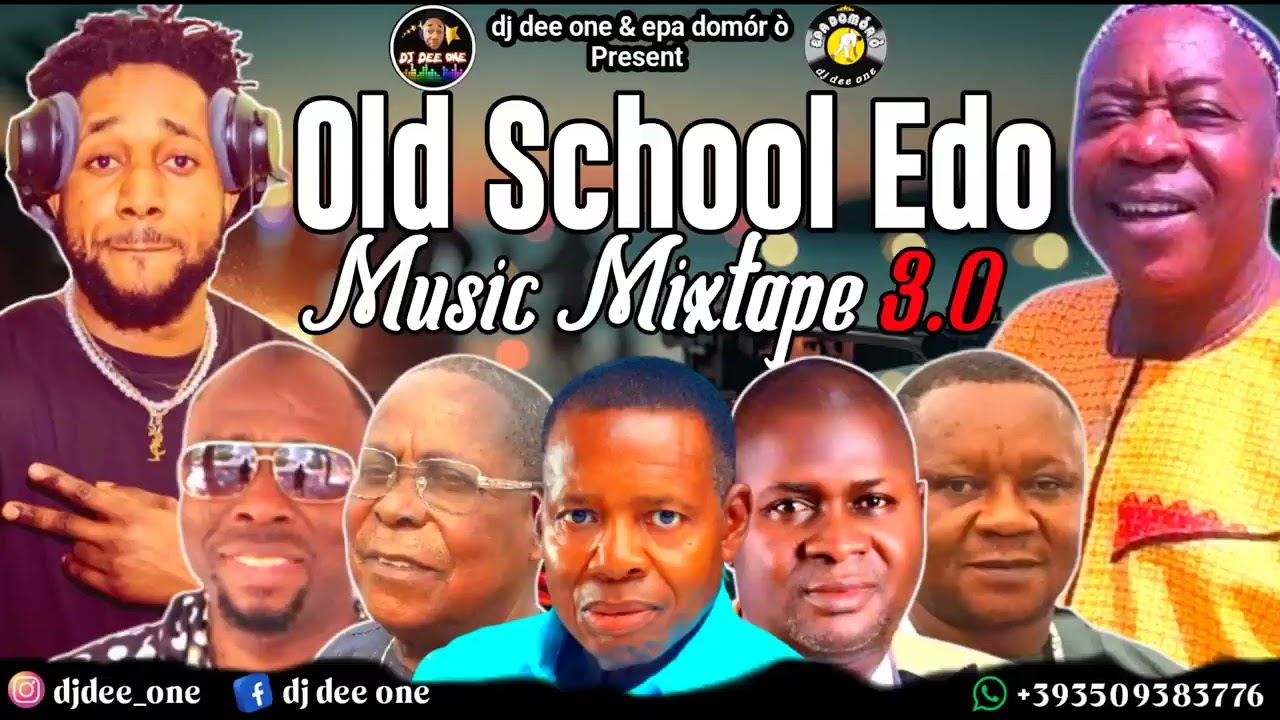 BEST OF EDO BENIN OLD SCHOOL MUSIC MIX BY DJ DEE ONE - ALASKA -OSAYOMORE JOSEPH - OHENHEN -AKABA MAN