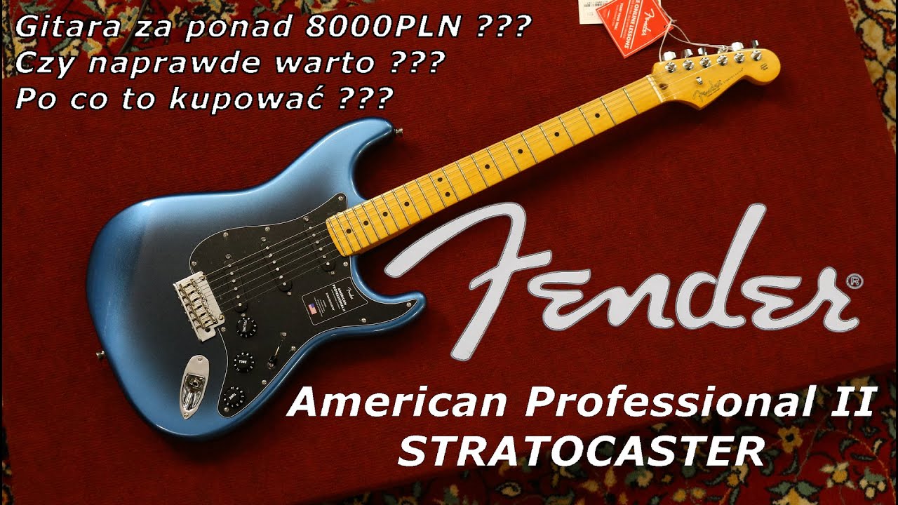 Fender American Professional II Stratocaster - po co komu  gitara za ponad 8000PLN - FOG